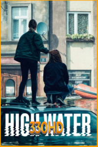 ดูซีรี่ย์ น้ำถล่มเมือง High Water (2022) พากย์ไทย EP.1-6 จบ