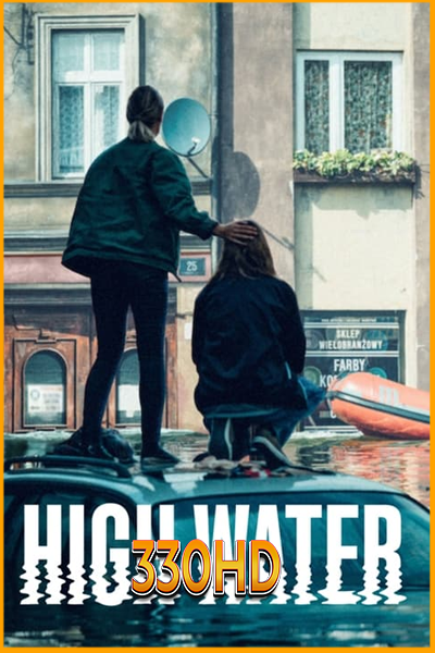 ดูซีรี่ย์ น้ำถล่มเมือง High Water (2022) พากย์ไทย EP.1-6 จบ