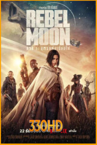 ดูหนัง บุตรแห่งเปลวไฟ Rebel Moon (2023) พากย์ไทย (เต็มเรื่อง)