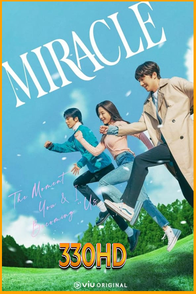 ดูซีรี่ย์ ปาฏิหาริย์รักท้าฝัน Miracle (2022) EP.1-14 จบ (พากย์ไทย)