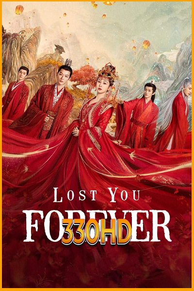 ดูซีรี่ย์ ห้วงคำนึง ดวงใจนิรันดร์ ภาค 1 Lost You Forever s1 (2023) พากย์ไทย EP.1- 39 จบ