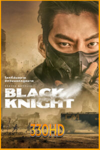 ดูซีรี่ย์ Black Knight (2023) EP.1- 6 จบ (พากย์ไทย)