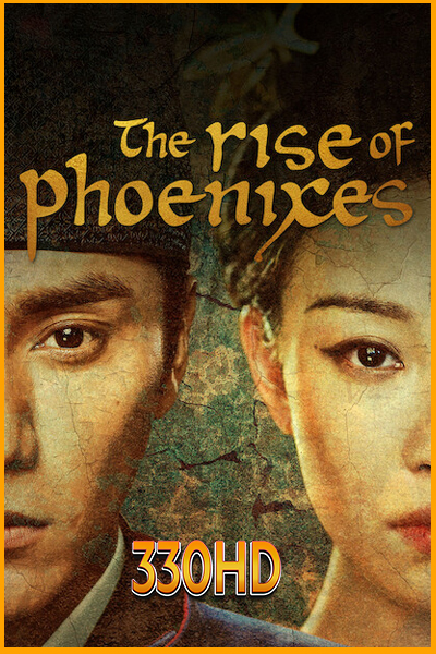 ดูซีรี่ย์ หงสาประกาศิต The Rise of Phoenixes (2018) EP.1-40 จบ (พากย์ไทย)