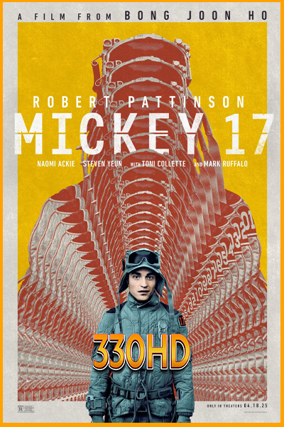 ดูหยัง มิกกี้ 17 Mickey 17 (2025) เต็มเรื่อง พากย์ไทย