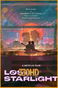 ดูหนัง เลือนหายในแสดงดาว Lost in Starlight (2025) เต็มเรื่อง พากย์ไทย