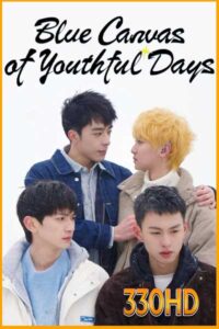 ดูซีรี่ย์ วัยเยาว์ของเราสีฟ้า Blue Canvas of Youthful Days (2024) EP.1-12 จบ พากย์ไทย